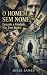 O Homem Sem Nome:: Quando a...