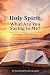 Holy Spirit, What are you s...