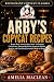 Arby’s Copycat Recipes by Amelia MacLean