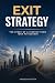 Exit Strategy: The story of...