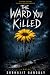 The Ward You Killed