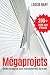 Mégaprojets: Guide ressource pour professionnels de projet (French Edition)