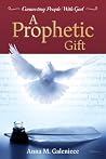 A Prophetic Gift:...