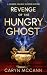 Revenge of the Hungry Ghost by Caryn McCann
