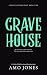 Gravehouse by Amo Jones Gravehouse by Amo Jones