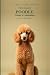 The Complete Poodle Owner's Companion by Emily Harding