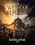 The Weimar Republic by Daniel Liptak