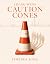 Living With Caution Cones