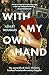 With My Own Hand by Ashley Douglas