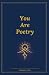 You Are Poetry