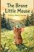 The Brave Little Mouse