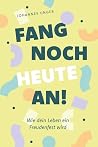 Fang noch heute a...