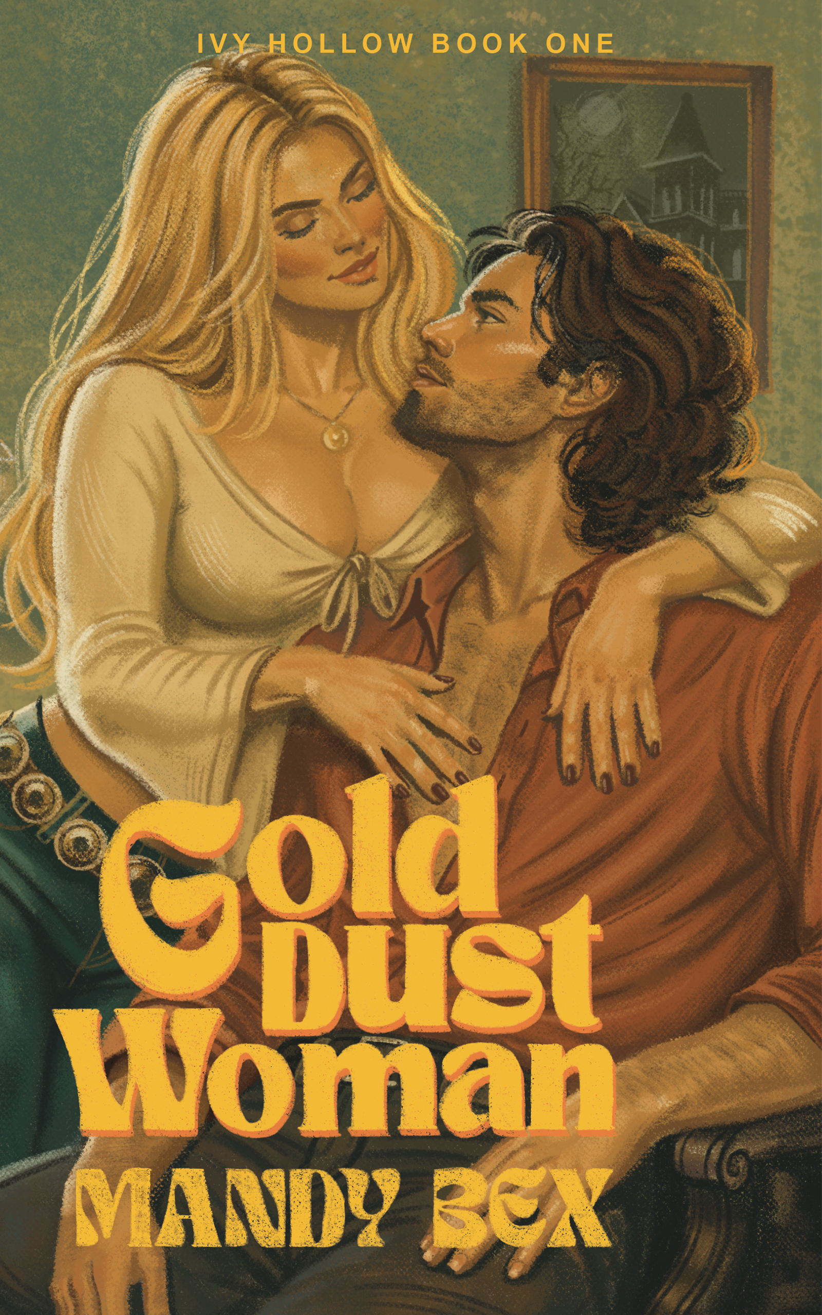 Gold Dust Woman: A Small Town Ghost Story Romance (Ivy Hollow Book 1)
