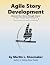 Agile Story Development by Martin Shoemaker