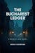 The Bucharest Ledger-A Marc...