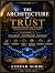 The Architecture of Trust: ...