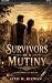 Survivors of a Mutiny