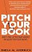Pitch Your Book: Write the ...