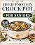 The High Protein Crock Pot Cookbook for Seniors: Easy 2-Quart Slow Cooker Comfort Food Recipes for One or Two to Support Healthy Aging, Muscle and Bone Health, Weight Management, and Energy