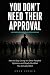 You Don't Need Their Approval by Owen Corwin
