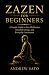Zazen for Beginners: A Simp...