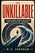 The Unkillable: Fifteen Tru...