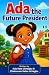Ada The Future President Ch...
