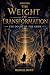 The Weight of Transformation