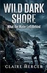 Wild Dark Shore: ...