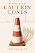 Living With Caution Cones