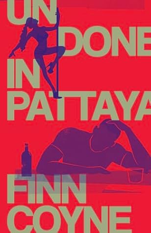 Undone In Pattaya by Finn Coyne