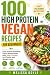100 High Protein Vegan Reci...