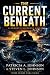 The Current Beneath: A Novel — Illustrated Edition (The Tide Turns)