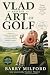Vlad and The Art of Golf
