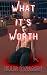 What It's Worth