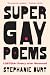 Super Gay Poems: LGBTQIA+ P...
