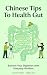 Chinese Tips To Health Gut:...
