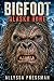 BIGFOOT - Alaska Hunt by Allyssa Pressman