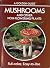 Mushrooms: And Other Non-Fl...