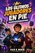 Los últimos jugadores en pi...
