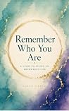Remember Who You ...