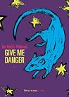 Give Me Danger
