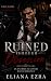 Ruined Through Obsession by Eliana Ezra Ruined Through Obsession by Eliana Ezra