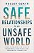 Safe Relationships in an Unsafe World by Holley Gerth
