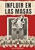 INFLUIR EN LAS MASAS: Las t...
