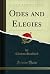Odes and Elegies (Classic Reprint)