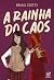 A rainha do caos