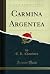 Carmina Argentea (Classic Reprint)
