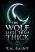 The Wolf Likes Them Thick (...