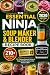 The Essential Ninja Soup Maker & Blender Recipe Book by Marielle Ashcombe